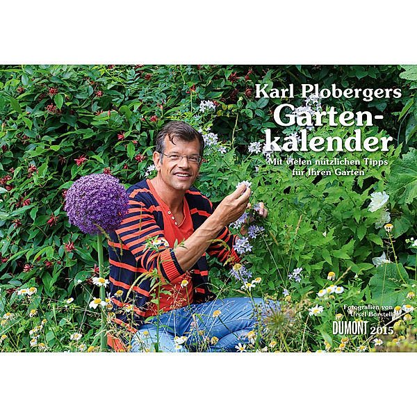 Karl Plobergers Gartenkalender 2015, Karl Ploberger