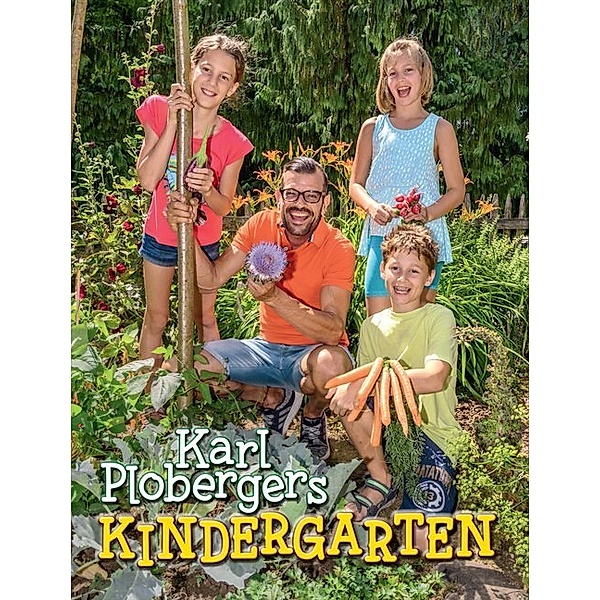 Karl Plobergers Kindergarten, Karl Ploberger, Andrea Benedetter-Herramhof