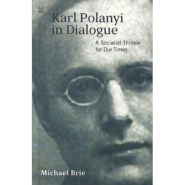 Karl Polanyi In Dialogue, Brie Michael Brie