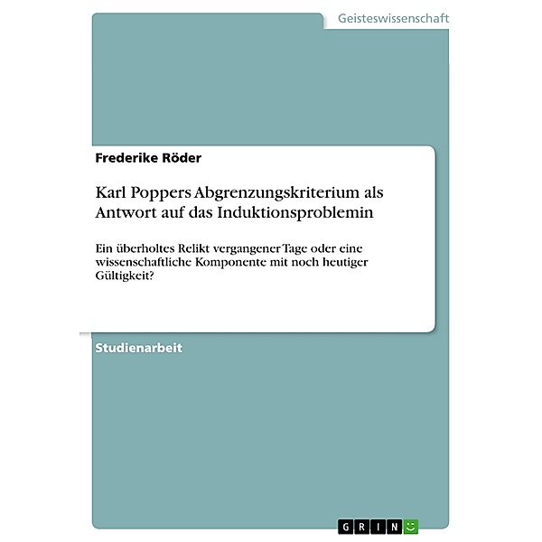 Karl Poppers Abgrenzungskriterium als Antwort auf das Induktionsproblemin, Frederike Röder
