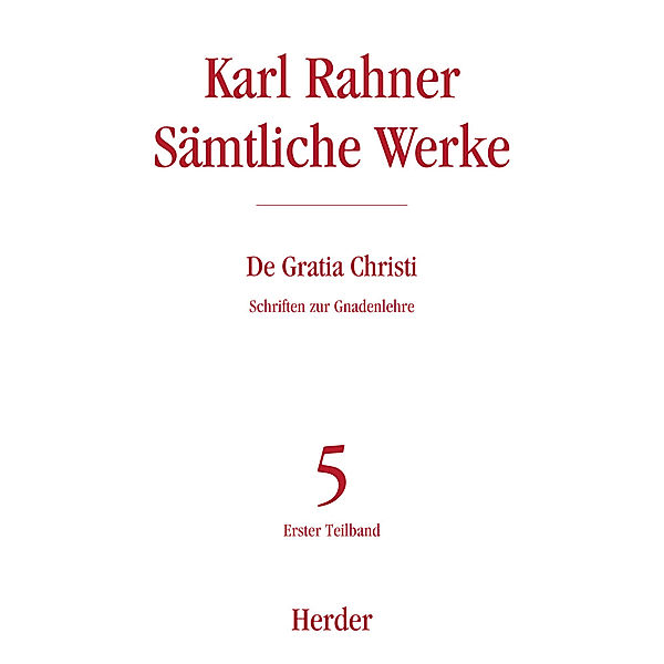Karl Rahner Sämtliche Werke, Karl Rahner