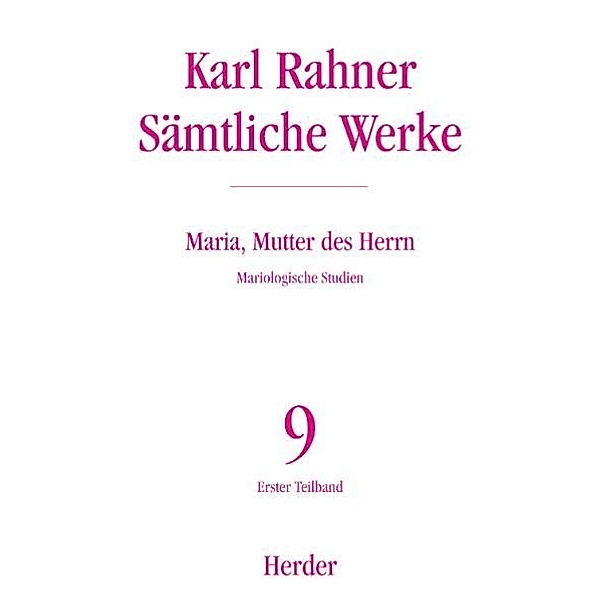Karl Rahner - Sämtliche Werke / BD 9 / Karl Rahner - Sämtliche Werke / Maria, Mutter des Herrn, Karl Rahner