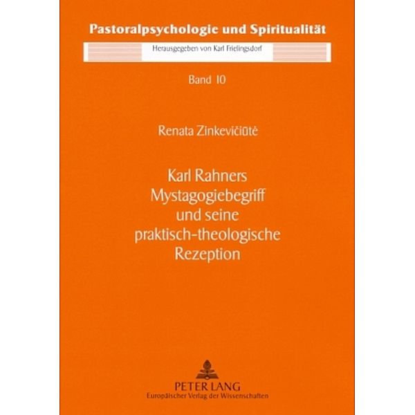 Karl Rahners Mystagogiebegriff und seine praktisch-theologische Rezeption, Renata Zinkeviciute