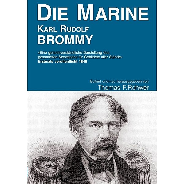 Karl Rudolf Brommy - DIE MARINE - editierte Neuausgabe, Thomas F. Rohwer