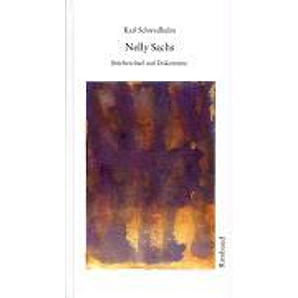 Karl Schwedhelm - Werkausgabe / Nelly Sachs, Nelly Sachs