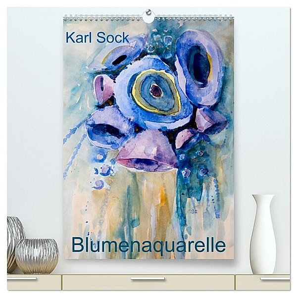 Karl Sock Blumenaquarelle (hochwertiger Premium Wandkalender 2024 DIN A2 hoch), Kunstdruck in Hochglanz, Karl Sock