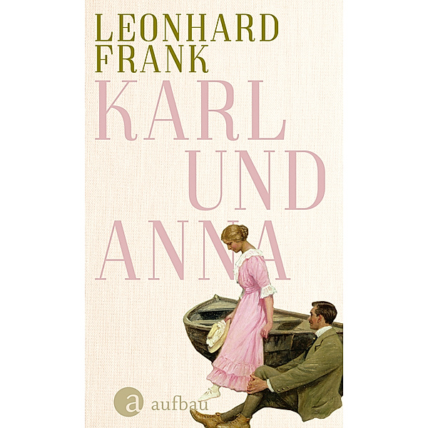 Karl und Anna, Leonhard Frank