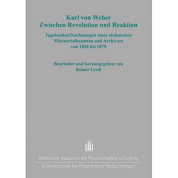 Karl von Weber. Zwischen Revolution und Reaktion