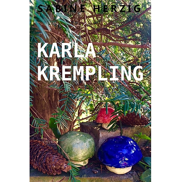 Karla Krempling, Sabine Herzig