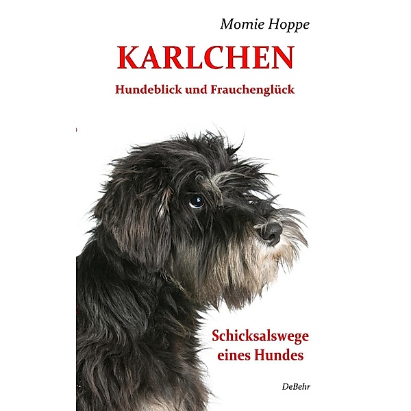 Karlchen - Hundeblick und Frauchenglück, Momie Hoppe