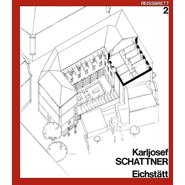 Karljosef Schattner / Reissbrett: eine Schriftenreihe der Bauwelt Bd.2, Karljosef Schattner