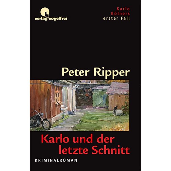 Karlo und der letzte Schnitt / Karlo Kölner Bd.1, Peter Ripper