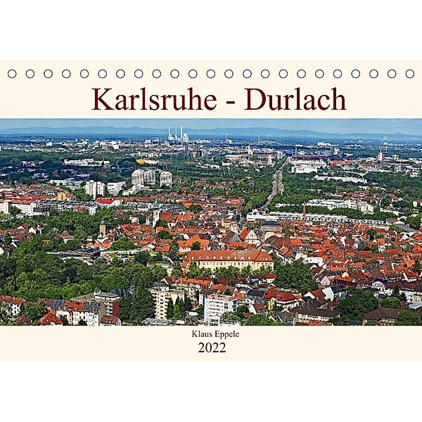 Karlsruhe-Durlach (Tischkalender 2022 DIN A5 quer), Klaus Eppele