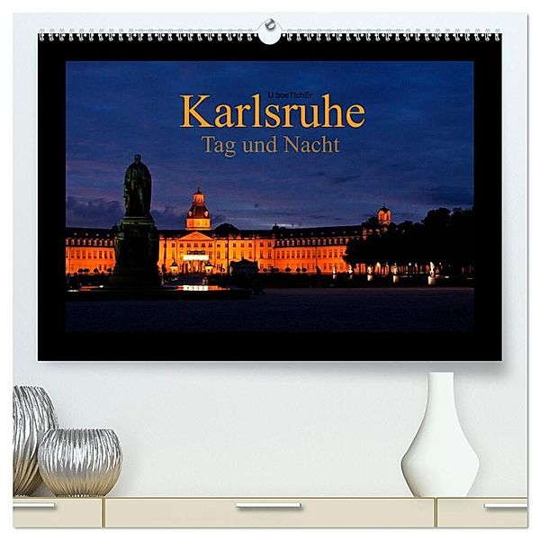 Karlsruhe Tag und Nacht (hochwertiger Premium Wandkalender 2024 DIN A2 quer), Kunstdruck in Hochglanz, U boeTtchEr