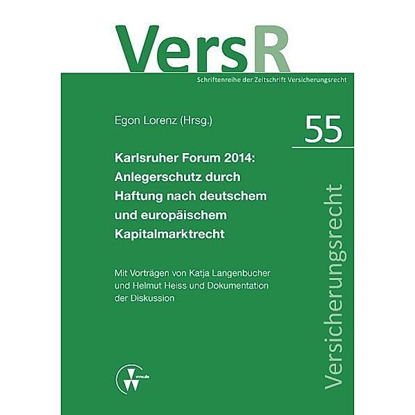 Karlsruher Forum 2014: Anlegerschutz durch Haftung nach deutschem und europäischem Kapitalmarktrecht, Katja Langenbucher, Helmut Heiss