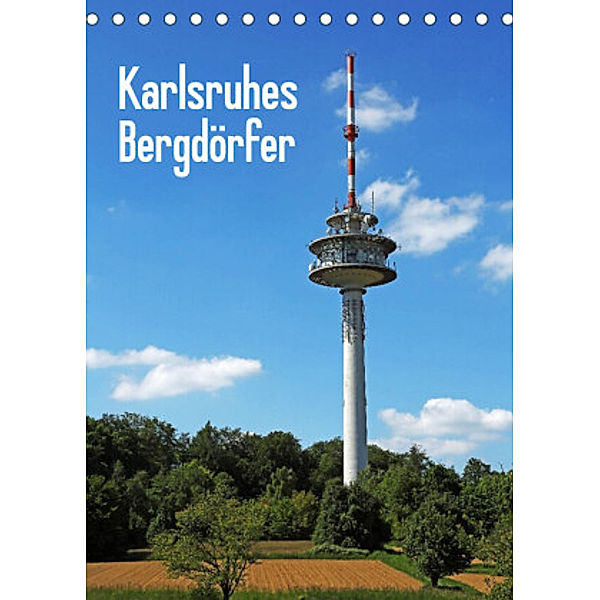 Karlsruhes Bergdörfer (Tischkalender 2022 DIN A5 hoch), Klaus Eppele