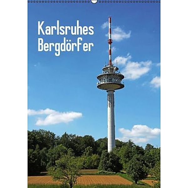 Karlsruhes Bergdörfer (Wandkalender 2015 DIN A2 hoch), Klaus Eppele