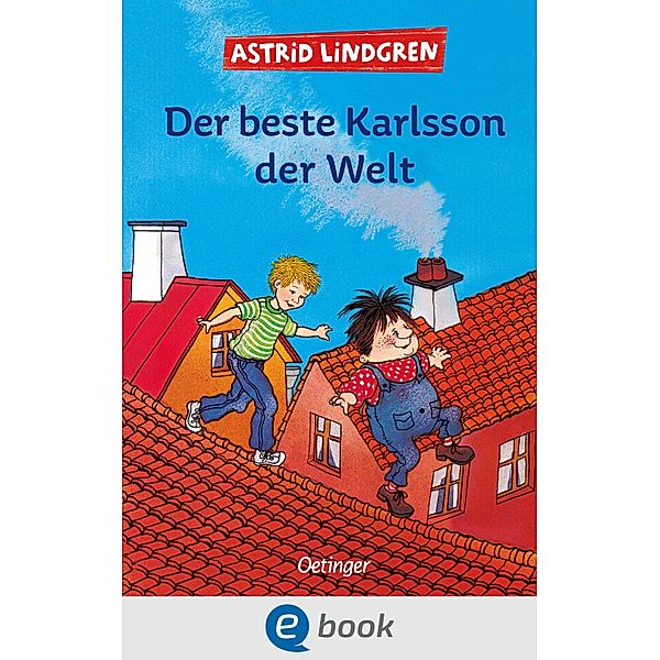 Karlsson vom Dach 3. Der beste Karlsson der Welt / Karlsson vom Dach Bd.3, Astrid Lindgren