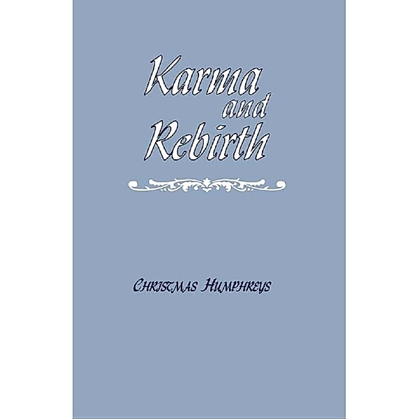 Karma and Rebirth, Christmas Humphreys