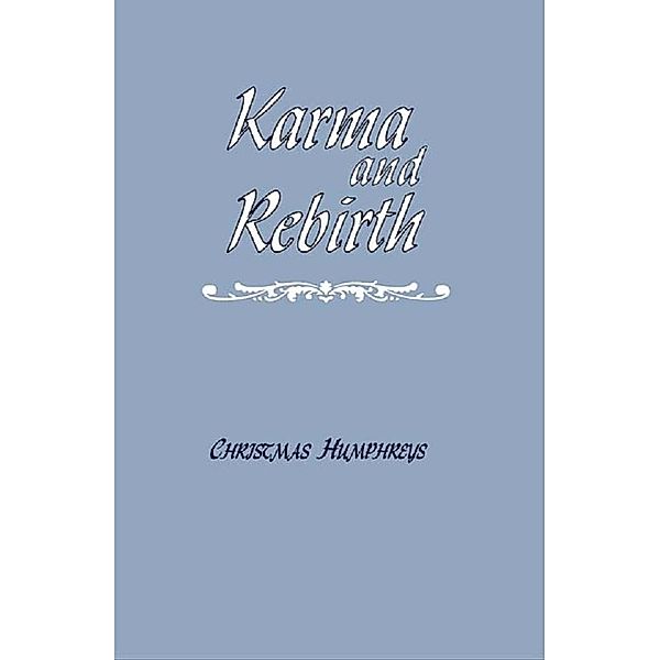 Karma and Rebirth, Christmas Humphreys