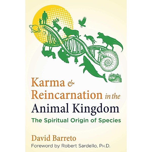 Karma and Reincarnation in the Animal Kingdom, David Barreto