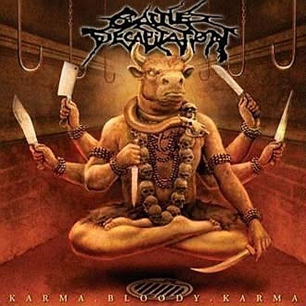 Karma.Bloody.Karma, Cattle Decapitation