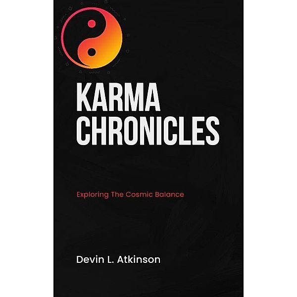 Karma Chronicles: Exploring the Cosmic Balance (The path of the Cosmo's, #2) / The path of the Cosmo's, Devin Atkinson