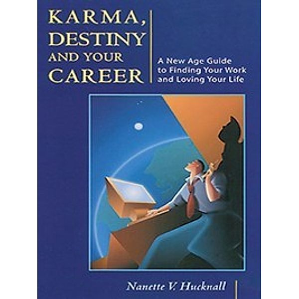 Karma, Destiny and Your Career, Nanette V. Hucknall