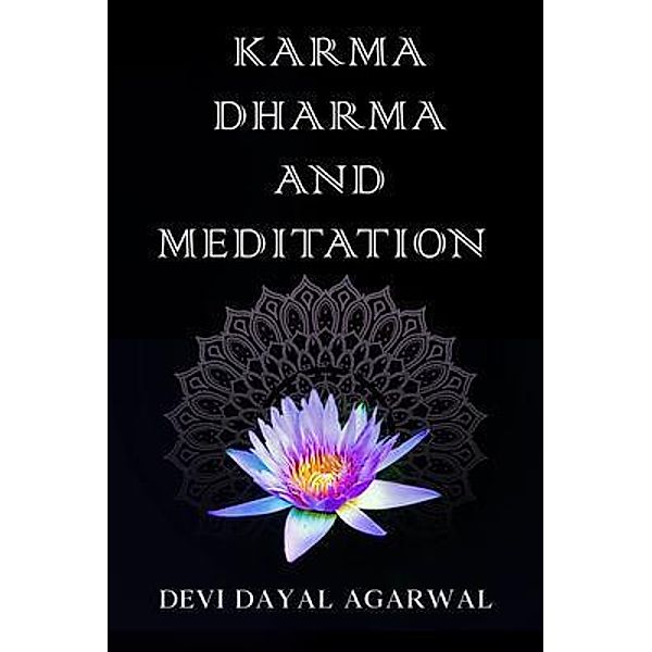 Karma Dharma and Meditation / Gotham Books, Devi Dayal Agarwal