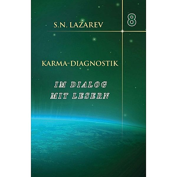 Karma-Diagnostik: Bd.8 Im Dialog mit Lesern, Sergei N. Lazarev