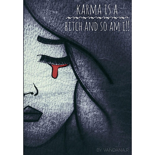 Karma is a Bitch and so Am I!!, Vandana Ramkorun