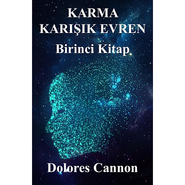 Karma Karisik Evren Birinci Kitap, Dolores Cannon
