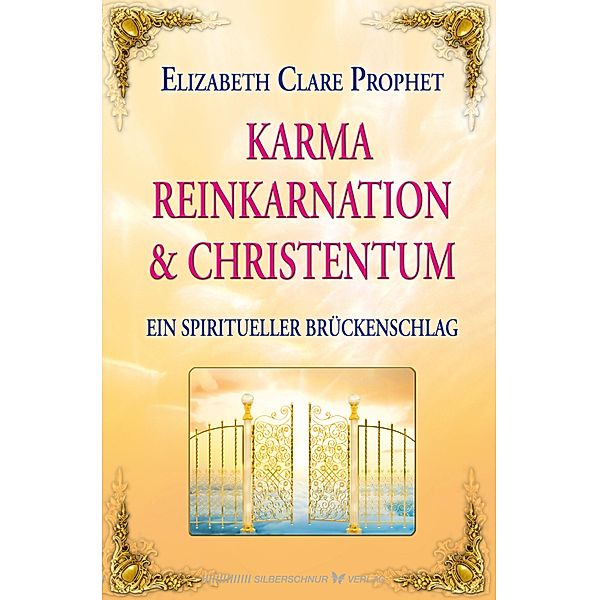 Karma, Reinkarnation und Christentum, Elizabeth Clare Prophet