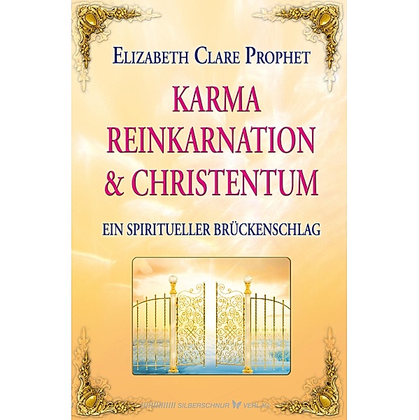 Karma, Reinkarnation und Christentum, Elizabeth Clare Prophet