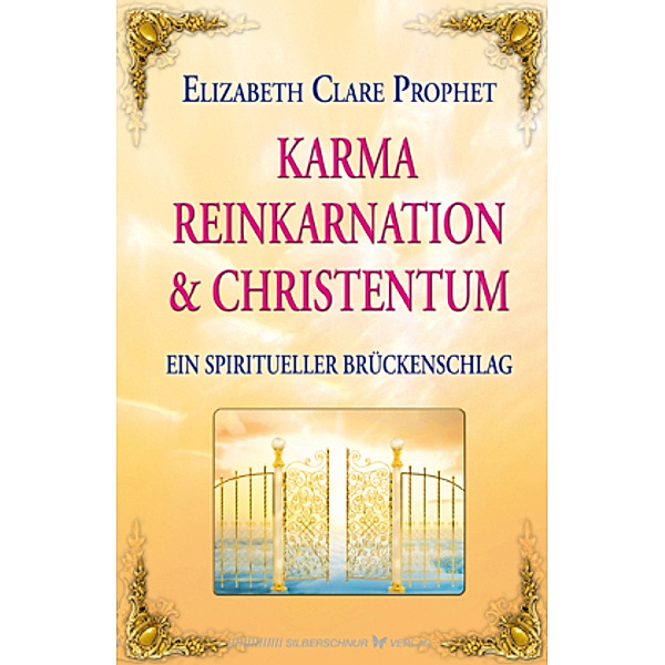 Karma, Reinkarnation und Christentum, Elizabeth Clare Prophet