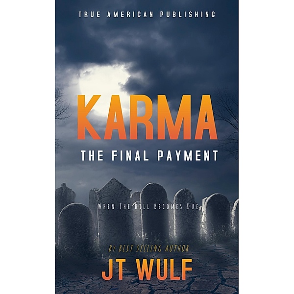 Karma : The Final Payment, Jt Wulf