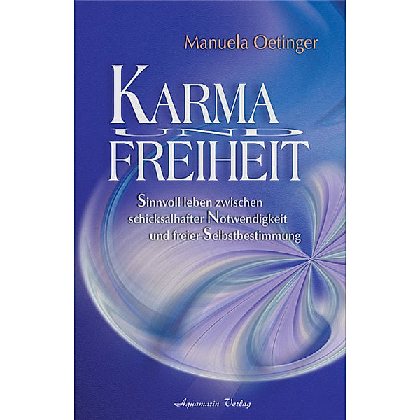 Karma und Freiheit, Manuela Oetinger