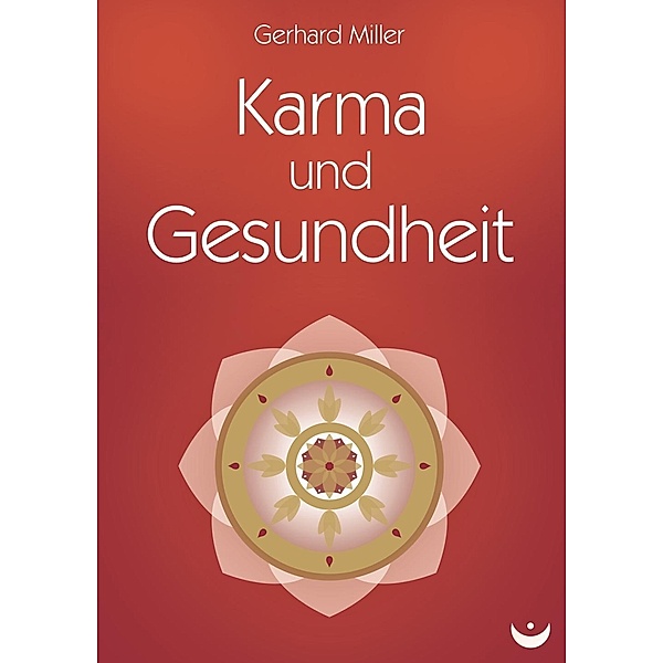 Karma und Gesundheit, Gerhard Miller