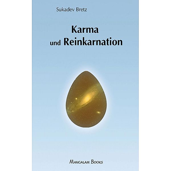 Karma und Reinkarnation, Sukadev Volker Bretz