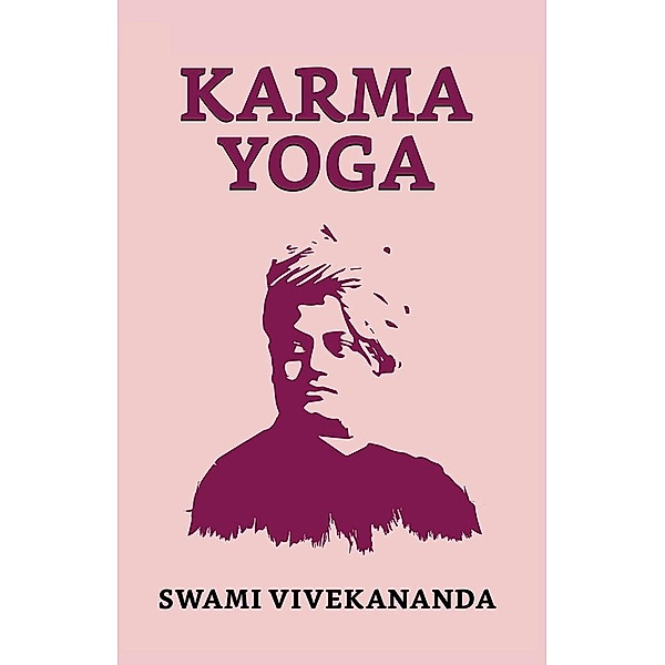 Karma Yoga / True Sign Publishing House, Swami Vivekananda