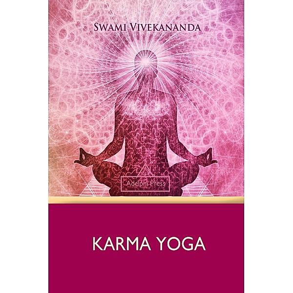 Karma Yoga / Yoga Elements, Swami Vivekananda