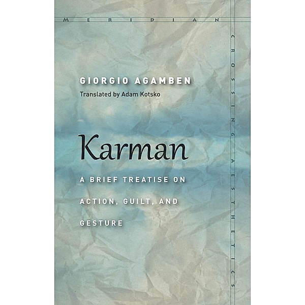 Karman / Meridian: Crossing Aesthetics, Giorgio Agamben