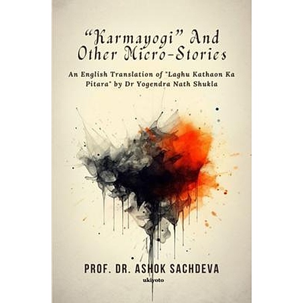 Karmayogi and other Micro-Stories, Ashok Sachdeva