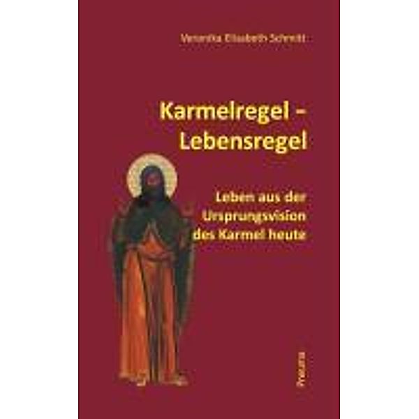 Karmelregel - Lebensregel, Veronika E. Schmitt