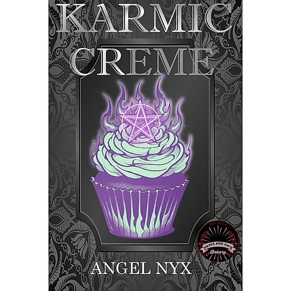 Karmic Creme: A Hexes and Oh's Book, Angel Nyx