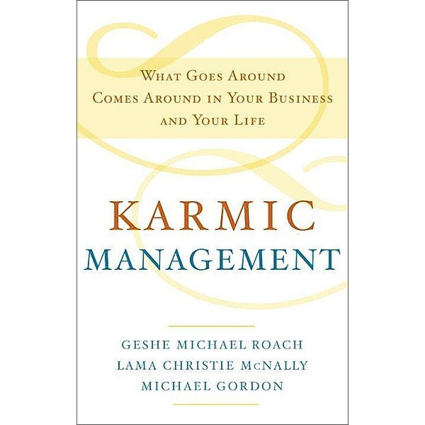 Karmic Management, Geshe Michael Roach, Lama Christie McNally, Michael Gordon