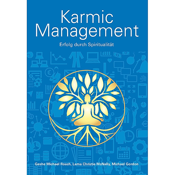 Karmic Management, Geshe Michael Roach, Christie McNally, Michael Gordon