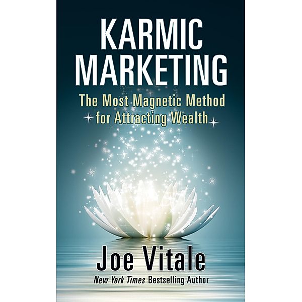 Karmic Marketing, Joe Vitale
