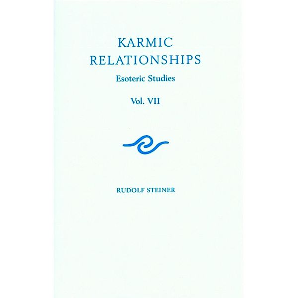 Karmic Relationships: Volume 7, Rudolf Steiner