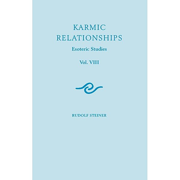 Karmic Relationships: Volume 8, Rudolf Steiner